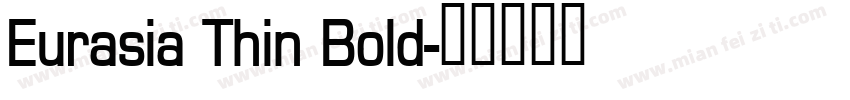 Eurasia Thin Bold字体转换
